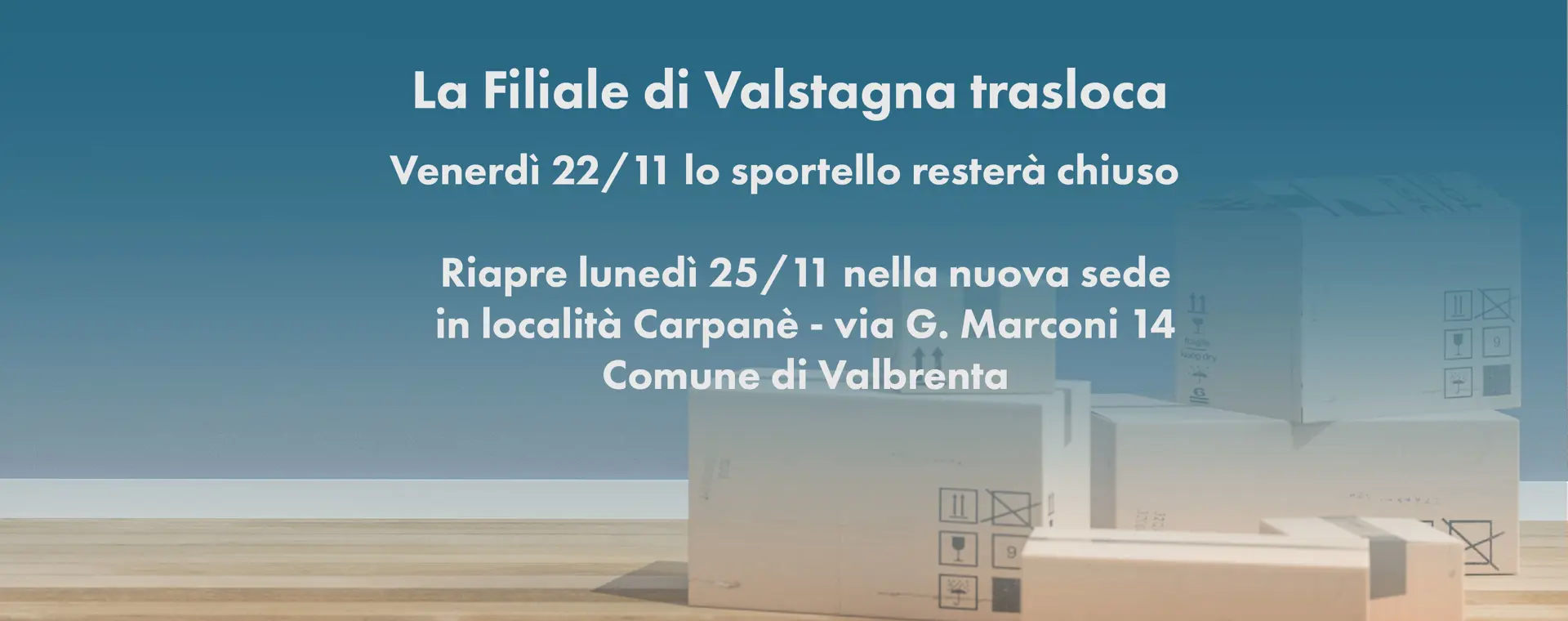 La Filiale di Valstagna trasloca 